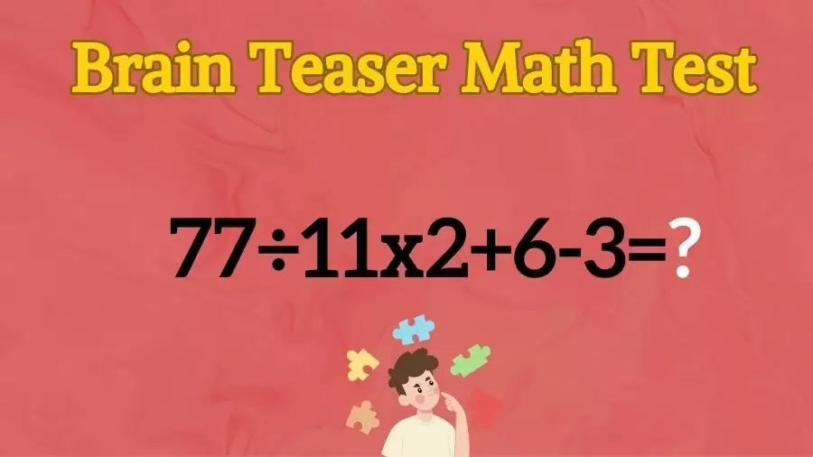 Brain Teaser Math IQ Test: Solve 77÷11x2+6-3