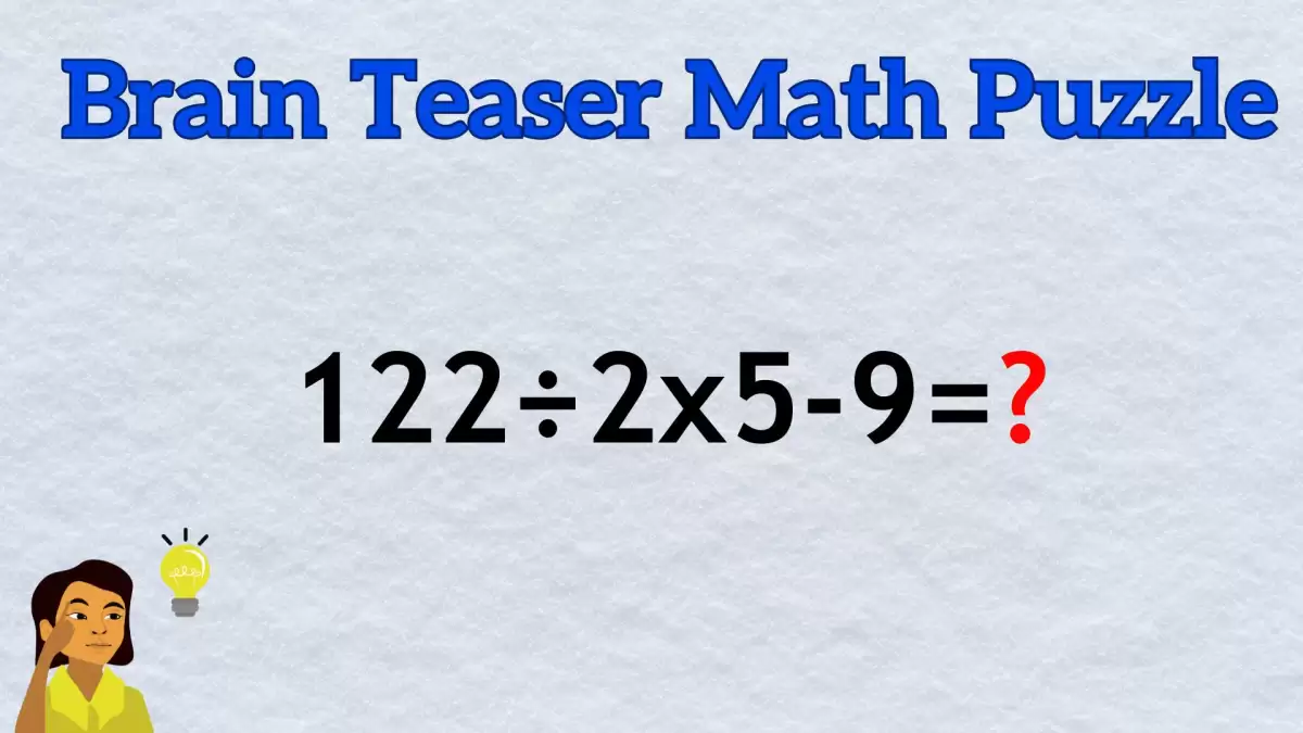 Solve This Math Problem Equation 122÷2x5-9=?
