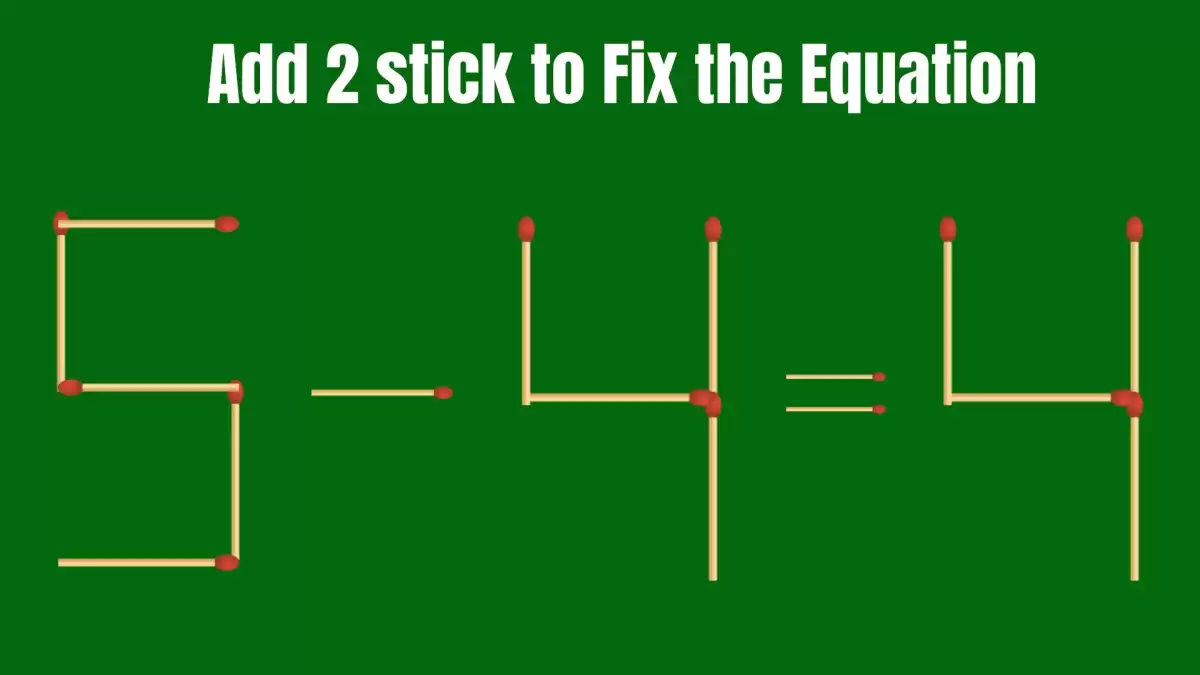 Solve the Puzzle to Transform 5-4=4 by Adding 2 Matchsticks to Correct the Equation