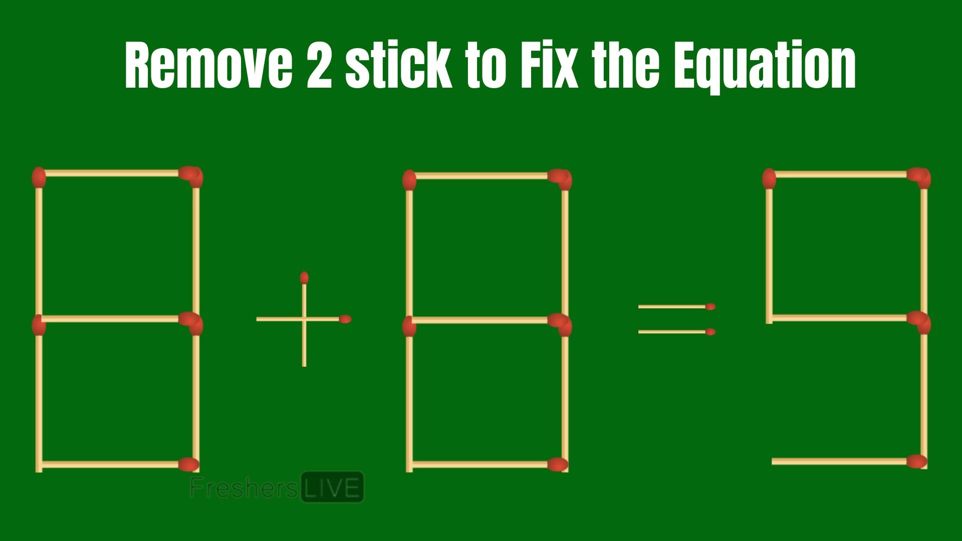 Resuelve la ecuación 8+8=9 restando dos palos para resolver la ecuación