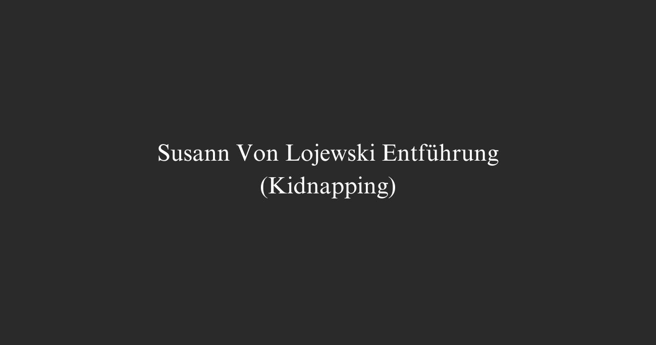 Susann Von Lojewski Entführung